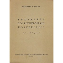 Indirizzi costituzionali postbellici. Indirizzi costituzionali postbellici.
