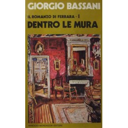 Il romanzo di Ferrara. Dentro le mura