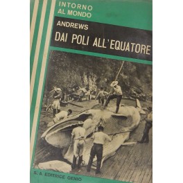 Dai Poli all'Equatore. Dai Poli all'Equatore.