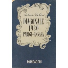 Diagonale 1930. Parigi - Ankara. Note di viaggio