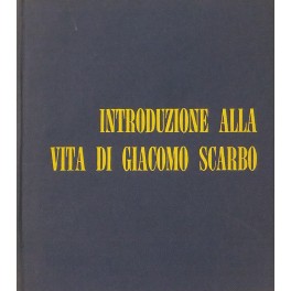 Introduzione alla vita di Giacomo Scarbo Introduzione alla vita di Giacomo Scarbo