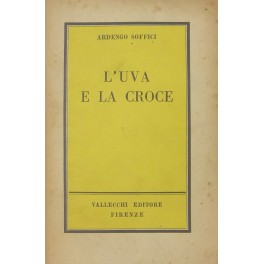 L'uva e la croce. Autoritratto d'artista italiano