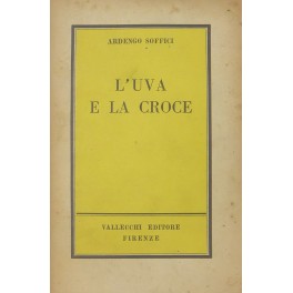 L'uva e la croce. Autoritratto d'artista italiano