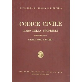 Codice Civile. Libro della proprietà preceduto dalla Carta del Lavoro Codice Civile. Libro della proprietà preceduto dalla Carta del Lavoro