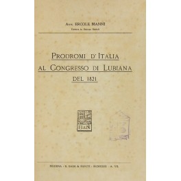 Prodromi d'Italia al Congresso di Lubiana del 1821 Prodromi d'Italia al Congresso di Lubiana del 1821