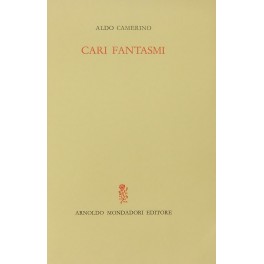 Cari fantasmi. Prefazione di Emilio Cecchi