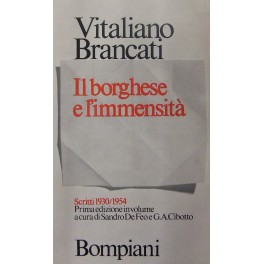 Il borghese e l'immensità. Scritti 1930/1954.