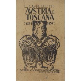 Austria e Toscana. Sette lustri di storia (1824-18