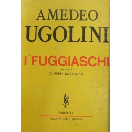 I fuggiaschi. Prefazione di G. Ravegnani