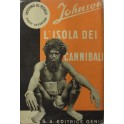 L'isola dei cannibali. Traduzione di M. Broglio. C