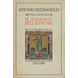 Gli Antuni. Il passo dell'ignota. Romanzo