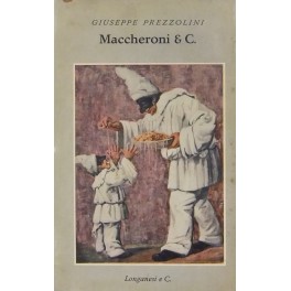 Maccheroni & C. Con 23 illustrazioni e 9 tavole fuori testo.