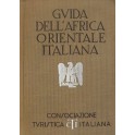 Guida dell'Africa Orientale Italiana. Con 15 carte