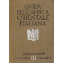 Guida dell'Africa Orientale Italiana. Con 15 carte