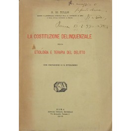 La costituzione delinquenziale nella etiologia e terapia del delitto La costituzione delinquenziale nella etiologia e terapia del delitto
