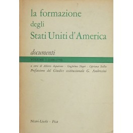 La formazione degli Stati Uniti d'America. Documenti.