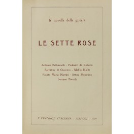 Le novelle della guerra le sette rose. Antonio Bel Le novelle della guerra le sette rose. Antonio Bel