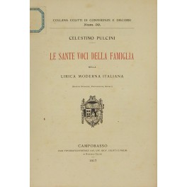 Le sante voci della famiglia nella lirica moderna italiana. (Ragioni storiche psicologiche sociali)