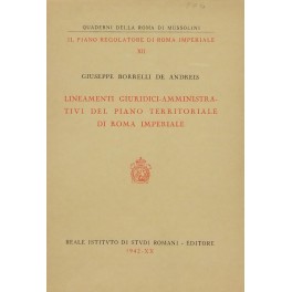 Lineamenti giuridici-amministrativi del piano regolatore di Roma imperiale