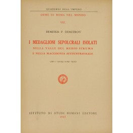 I medaglioni sepolcrali isolati nella valle del medio Struma e nella Macedonia settentrionale.