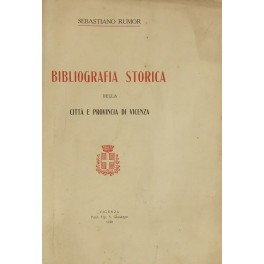 Bibliografia storica della città e provincia di Vicenza
