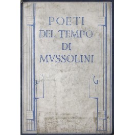 Poeti del tempo di Mussolini Poeti del tempo di Mussolini