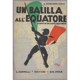 Un balilla all'equatore. (Diario di un caposquadra).