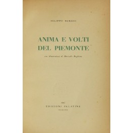 Anima e volti del Piemonte. Con illustrazioni di M