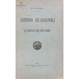 Antonio Guadagnoli e la Toscana dei suoi tempi Antonio Guadagnoli e la Toscana dei suoi tempi