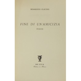Fine di un'amicizia. Poesie