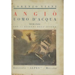 Angiò uomo d'acqua. Romanzo. Con 25 disegni dell'autore