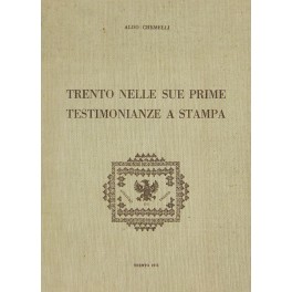 Trento nelle sue prime testimonianze a stampa Trento nelle sue prime testimonianze a stampa