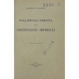 Sulla efficacia normativa delle Costituzioni Imperiali