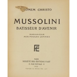 Mussolini batisseur d'avenir. Harangue aux foules latines