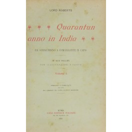 Quarantun anno in India da Subalterno a Comandante in Capo del maresciallo di campo Lord Roberts di Kandahar