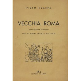 Vecchia Roma. Con 85 disegni originali dell'Autore