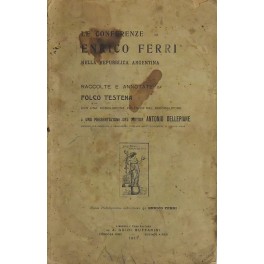 Le conferenze di Enrico Ferri nella Repubblica Argentina Le conferenze di Enrico Ferri nella Repubblica Argentina