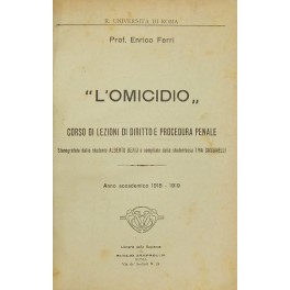 L'omicidio. Corso di lezioni di diritto e procedura penale L'omicidio. Corso di lezioni di diritto e procedura penale
