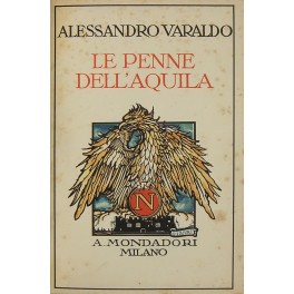 Le penne dell'aquila. Cronache dell'epopea napoleonica