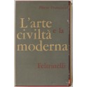 L'arte e la civiltà moderna. Con 24 tavole fuori t