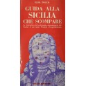 Guida alla Sicilia che scompare. La distruzione de