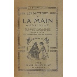 Les mysteres de la main reveles et expliques. Les mysteres de la main reveles et expliques.