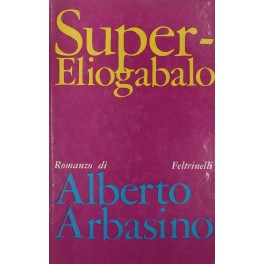 Super-Eliogabalo. Romanzo