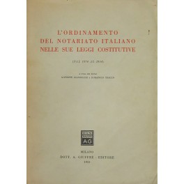 L'ordinamento del notariato italiano nelle sue leggi costitutive