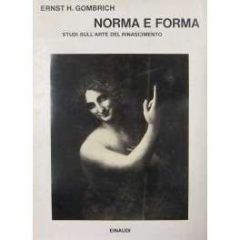 Norma e forma. Studi sull'arte del Rinascimento. 