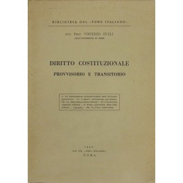 Diritto costituzionale provvisorio e transitorio Diritto costituzionale provvisorio e transitorio