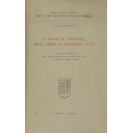 L'Editio ne varietur delle opere di Benedetto Croce.