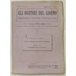 Gli oratori del giorno. Rassegna mensile d'eloquenza. Anno I Numero 1. Maggio 1927. Gli oratori del giorno. Rassegna mensile d'eloquenza. Anno I Numero 1. Maggio 1927.