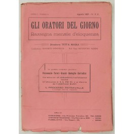 Gli oratori del giorno. Rassegna mensile d'eloquenza. Anno I Numero 4. Agosto 1927. 