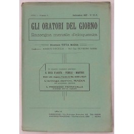 Gli oratori del giorno. Rassegna mensile d'eloquenza. Anno I Numero 5. Settembre 1927. Gli oratori del giorno. Rassegna mensile d'eloquenza. Anno I Numero 5. Settembre 1927.